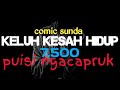 Download Lagu KOMIK SUNDA •|• KELUH KESAH HIDUP •|• PUISI SUNDA NGACAPRUK