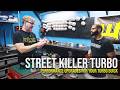 The Makings of The Street Killer Turbo with Work Turbochargers!