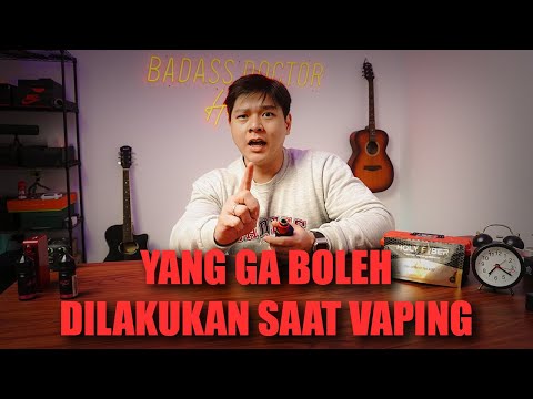 YANG GA BOLEH DILAKUKAN SAAT VAPING!