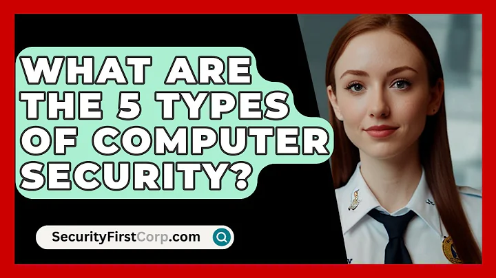 What Are the 5 Types of Computer Security? - SecurityFirstCorp.com