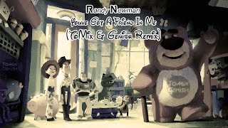 Video thumbnail of "You've Got A Friend In ME (ToMix & Genish Remix)"