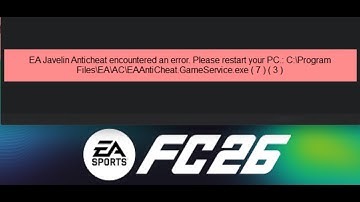 Fix EA FC 26 EA AntiCheat Errors/EA AntiCheat Service Encountered Error/Security Violation Error