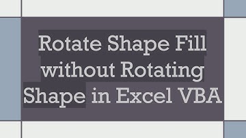 Rotate Shape Fill without Rotating Shape in Excel VBA