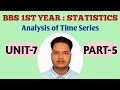 BBS 1ST Year Statistics // Chapter 7 // Part 5 // Analysis of Time Series