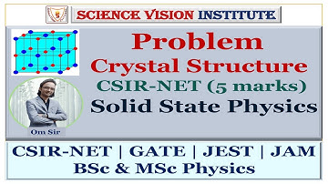 Problems | Crystal Structure| Solid State Physics | CSIR-NET | GATE | JEST | JAM | BSc & MSc Physics