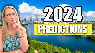 Predictions For Austin Real Estate Prices In 2024!