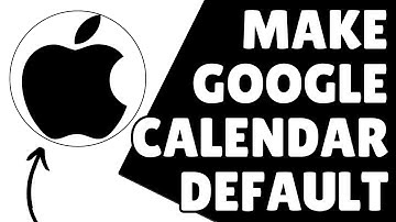 How To Make The Google Calendar Default