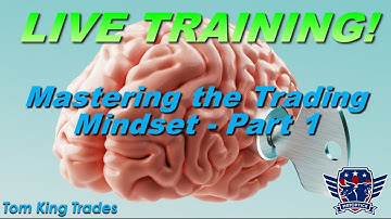 Mastering the Trading Mindset - Part 1