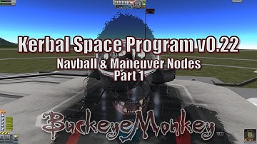 KSP Tutorial: Navball & Maneuver Nodes Pt 1. The Basics