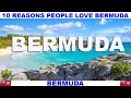 10 REASONS WHY PEOPLE LOVE BERMUDA