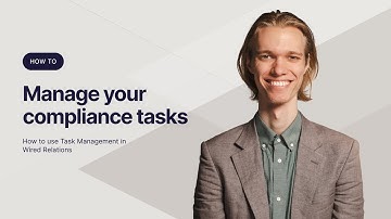 Manage your compliance work - How to use Task Management in Wired Relations