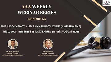 THE INSOLVENCY AND BANKRUPTCY CODE (AMENDMENT) BILL 2025 Introduced to LOK SABHA on 12th AUGUST 2025