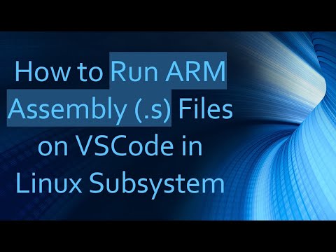 How to Run ARM Assembly (.s) Files on VSCode in Linux Subsystem