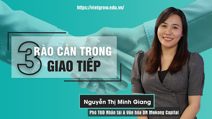 Rào cản trong giao tiếp là gì năm 2024