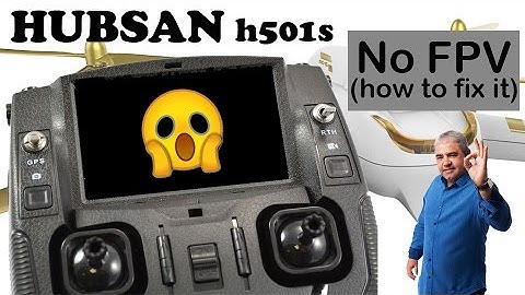Hubsan H501S - Black screen, no video, no FPV (how to fix it)