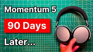 Sennheiser Momentum 5 Review: 90 Days Later...