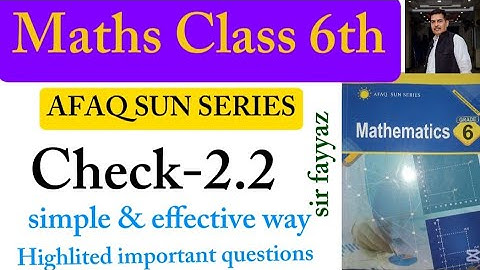 Maths class 6th | Check 2.2 | Unit 2 | exercise 2.2 | afaq sun series  | newbook | ex 2.2 | grade 6