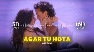 Agar Tu Hota 🌙 (LOFI 16D AUDIO) | A Song That Feels Like Missing Someone | Ankit Tiwari | Dusk Lofi