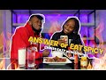 Answer or eat spicy wings  chriss eazy with siblings 