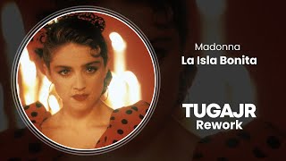 Madonna - La Isla Bonita (Tugajr Rework) | House