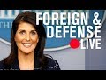 UN Ambassador Nikki Haley: Considerations on US policy towards Iran | LIVE STREAM