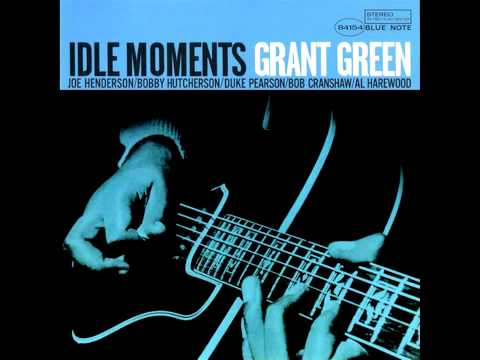 Grant Green - Idle Moments