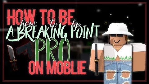Breaking point tips for mobile | How to be a breaking point Pro !!