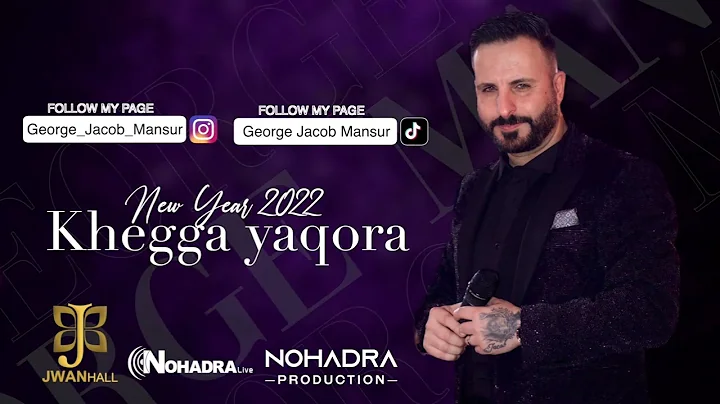 George Mansur  | Khegga Yaqora 2022 Live