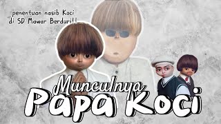 MUNCULNYA PAPA KOCI (The Movie): Penentuan Nasib Koci di SD Mawar Berduri 😱