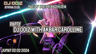 SPECIAL PARTY DJ ODIZ WITH AKBAR CAROLLINE | ATHENA CLUB | JUMAT 02 02 2024