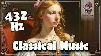 432Hz Classical Music | The Sound Of Serenity