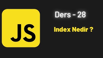 (JavaScript Ders 28) Index Nedir ?