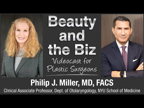 Interview with Philip J. Miller MD, FACS | Beauty and the Biz: Podcast for Plastic Surgeons Interview with Philip J. Miller MD, FACS | Beauty and the Biz: Podcast for Plastic Surgeons
