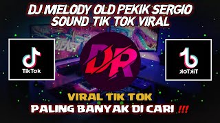 DJ MELODY OLD PEKIK SERGIO SOUND || TIK TIOK VIRAL TERBARU 2022❗❗