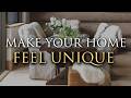 HOW TO Make Your Home Unique | Top Insider Styling Tips