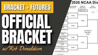 My Official 2026 NCAA Tournament Bracket + Futures Bets | EVERY PICK