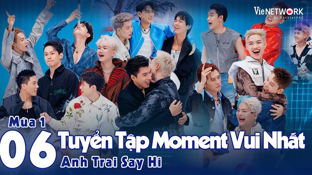 Anh Trai Say Hi:Tuyển tập khoảnh khắc vui nhất Tập 6 của 30 Anh Trai