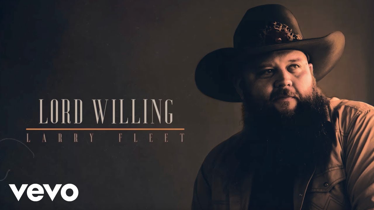 Larry Fleet - Lord Willing (Official Audio) Larry Fleet - Lord Willing (Official Audio)