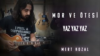 mor ve ötesi - Yaz Yaz Yaz (Mert Kozal Gitar Cover)