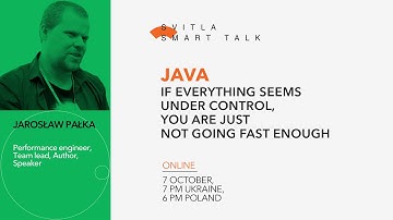 Svitla Smart Talk. Jarosław Pałka - Java. Are you fast enough?
