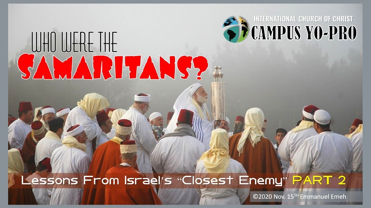 WHO WERE THE SAMARITANS LESSONS FROM ISRAEL S CLOSEST ENEMY PT 2 Who were the samaritans lessons from israel s closest enemy pt 2