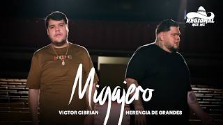 Victor Cibrian x Herencia De Grandes - Migajero [ Letra ]
