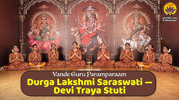 Durga Lakshmi Saraswati - Devi Traya Stuti | Vande Guru Paramparaam | Navaratri 2025