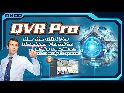 Use the QVR Pro Developer Portal to build a surveillance video analytic system