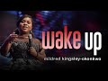 Wake up  mildred kingsleyokonkwo