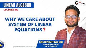 3a Waarom een ​​stelsel lineaire vergelijkingen oplossen | Lineaire algebra | Sachin Mittal | GO-...