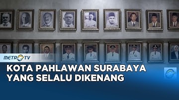 Authentic Indonesia - Kota Pahlawan Surabaya yang Selalu Dikenang