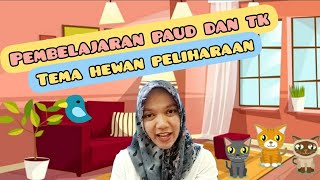 Pembelajaran BDR PAUD dan TK, tema Hewan/Binatang, sub tema hewan peliharaan/jinak