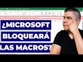 Microsoft Bloqueará las Macros de Office en Abril del 2022?