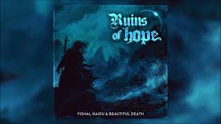 Vishal Naidu & Beautiful Death - Ruins of Hope